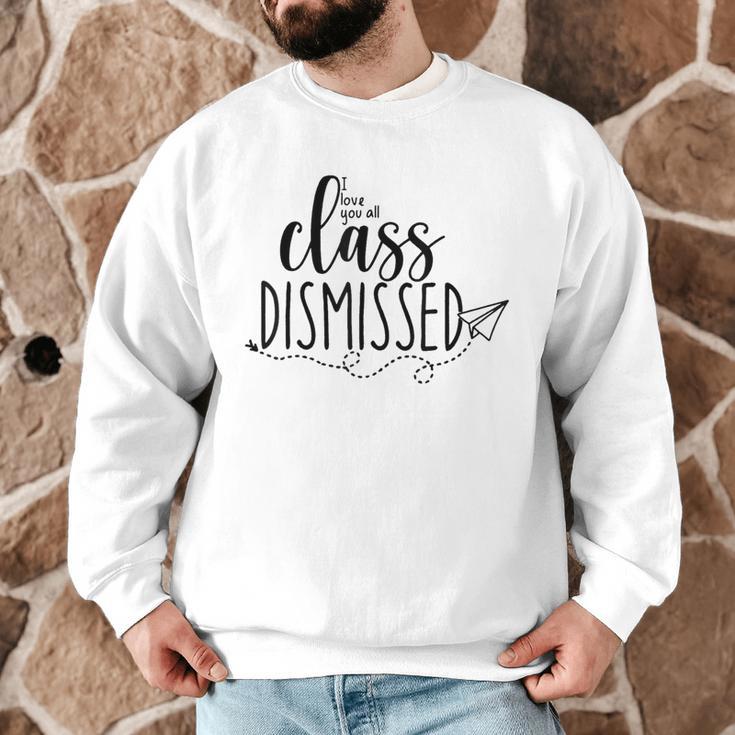 I Love You All Class Dismissed Teacher Last Day Of School Men Graphic Sweatshirt, novelty gifts, funny gifts I Love You All Class Dismissed Teacher Last Day Of School Men Graphic Sweatshirt, novelty gifts, funny gifts