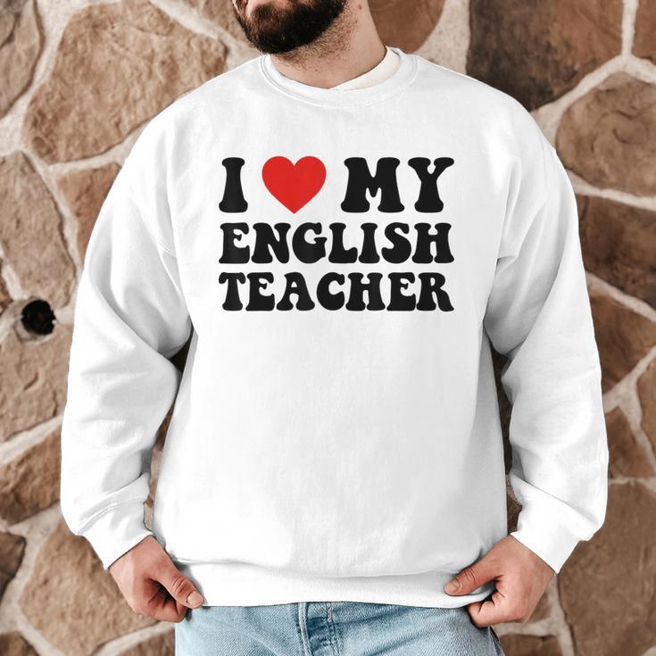 I Love My English Teacher Heart English Language Teachers For Men Women Kids Men Graphic Sweatshirt, novelty gifts, funny gifts I Love My English Teacher Heart English Language Teachers For Men Women Kids Men Graphic Sweatshirt, novelty gifts, funny gifts