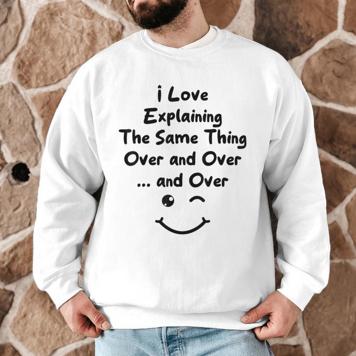 I Love Explaining The Same Thing Teacher Lie Party Men Graphic Sweatshirt, novelty gifts, funny gifts I Love Explaining The Same Thing Teacher Lie Party Men Graphic Sweatshirt, novelty gifts, funny gifts