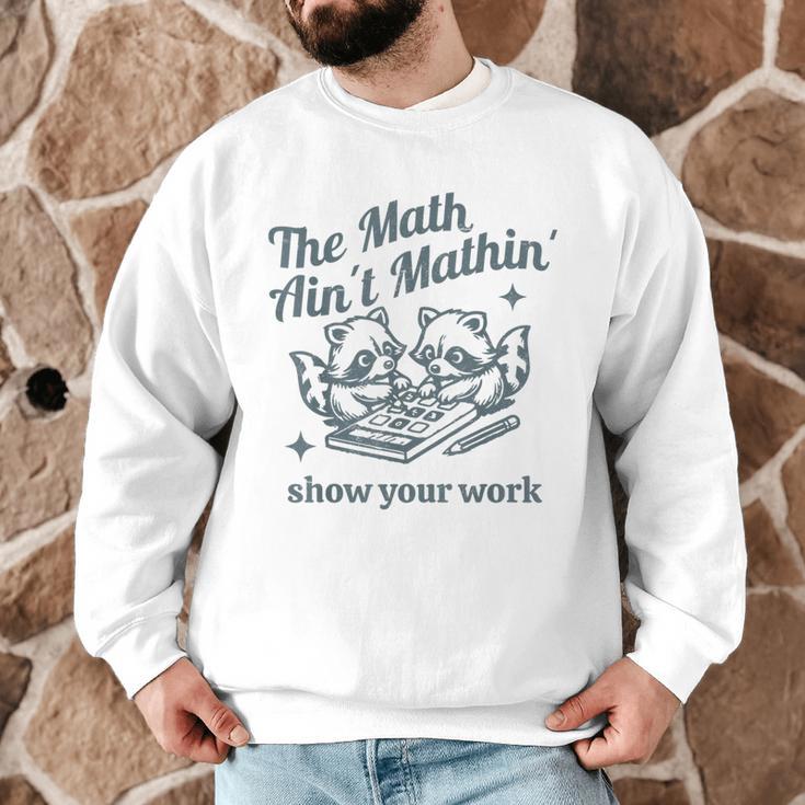 The Math Ain't Mathing Math Teacher Sarcastic Raccoon Men Graphic Sweatshirt, novelty gifts, funny gifts The Math Ain't Mathing Math Teacher Sarcastic Raccoon Men Graphic Sweatshirt, novelty gifts, funny gifts