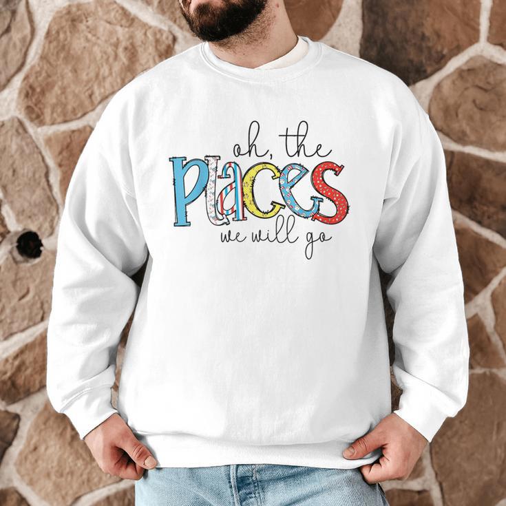 Oh The Places We Will Go Reading Day Book Lovers Teachers Men Graphic Sweatshirt, novelty gifts, funny gifts Oh The Places We Will Go Reading Day Book Lovers Teachers Men Graphic Sweatshirt, novelty gifts, funny gifts
