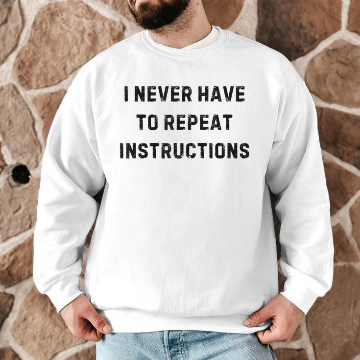 I Never Have To Repeat Instructions Teacher Lie Party Men Graphic Sweatshirt, novelty gifts, funny gifts I Never Have To Repeat Instructions Teacher Lie Party Men Graphic Sweatshirt, novelty gifts, funny gifts