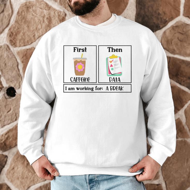 Special Education Teacher First Then Visual I Am Working For Men Women Girls Kids Men Graphic Sweatshirt, novelty gifts, funny gifts Special Education Teacher First Then Visual I Am Working For Men Women Girls Kids Men Graphic Sweatshirt, novelty gifts, funny gifts