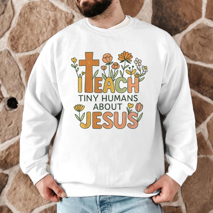 I Teach Tiny Humans About Jesus Christian Teacher Religious Men Graphic Sweatshirt, novelty gifts, funny gifts I Teach Tiny Humans About Jesus Christian Teacher Religious Men Graphic Sweatshirt, novelty gifts, funny gifts