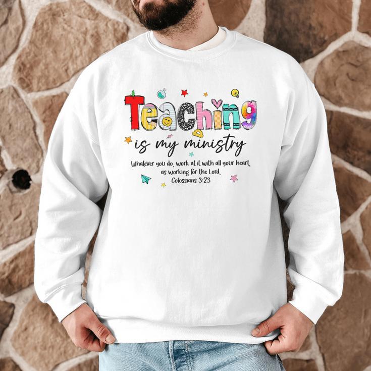 Teaching Is My Ministry God Christian Teacher Back To School Men Graphic Sweatshirt, novelty gifts, funny gifts Teaching Is My Ministry God Christian Teacher Back To School Men Graphic Sweatshirt, novelty gifts, funny gifts