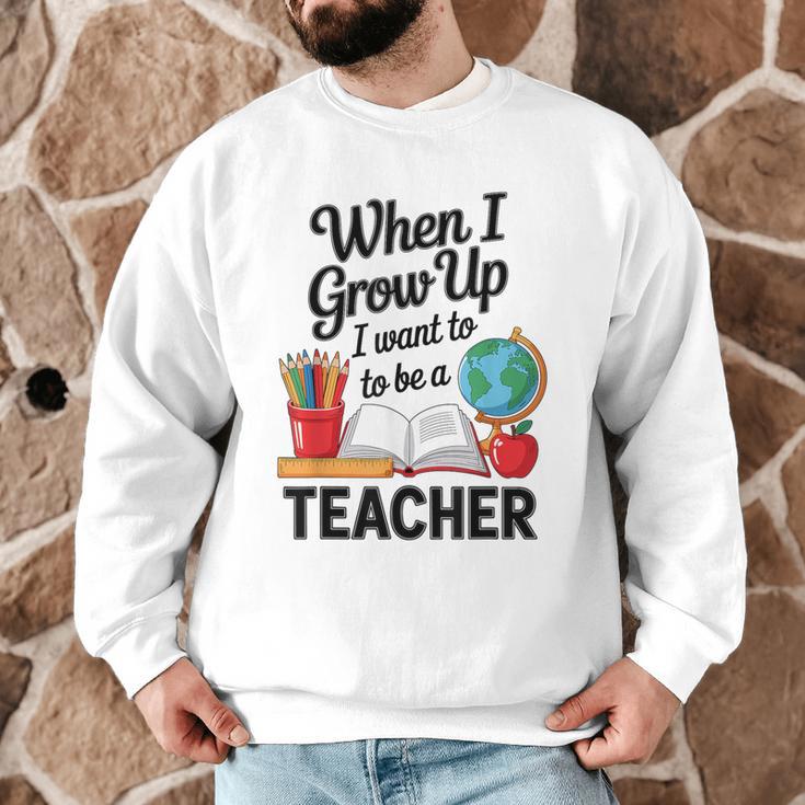 When I Grow Up I Want To Be Teacher Kids Men Graphic Sweatshirt, novelty gifts, funny gifts