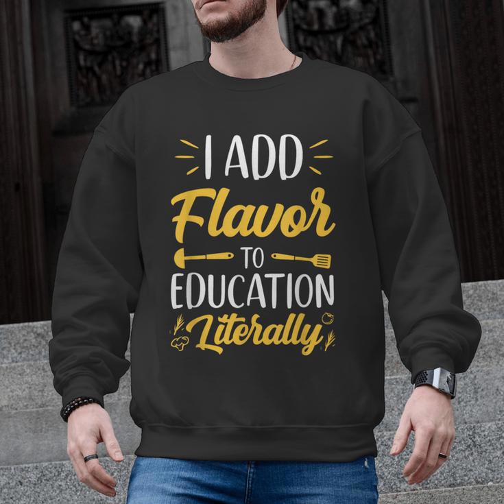 I Add Flavor To Education Literally Culinary Arts Teacher Men Graphic Sweatshirt