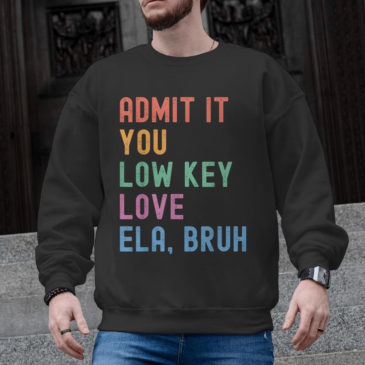 Admit It You Low Key Love ELA Bruh English Teacher Men Graphic Sweatshirt