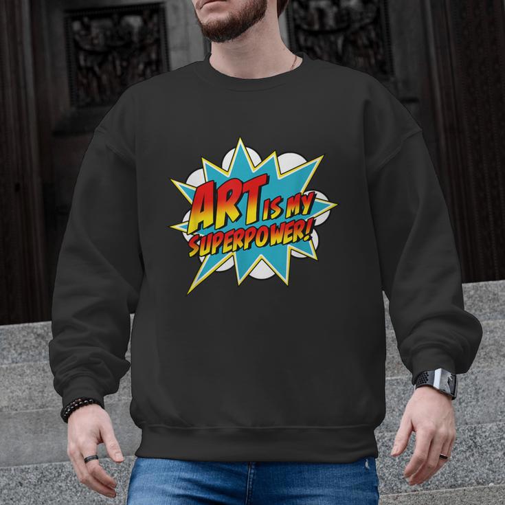 Art Is My Superpower Comic Artist Art Teacher Superhero Men Graphic Sweatshirt
