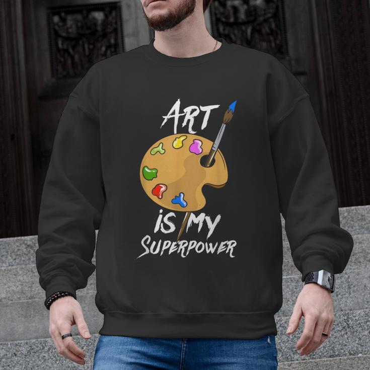 Art Is My Superpower Drawing Art Teacher Artists Men Graphic Sweatshirt