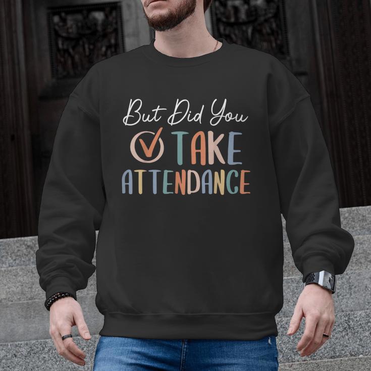 But Did You Take Attendance-Teacher School Secretary Team Men Graphic Sweatshirt