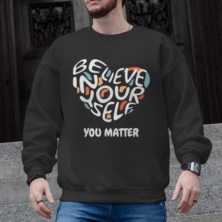 Believe In Yourself YOU MATTER Teachers Big Heart Men Graphic Sweatshirt