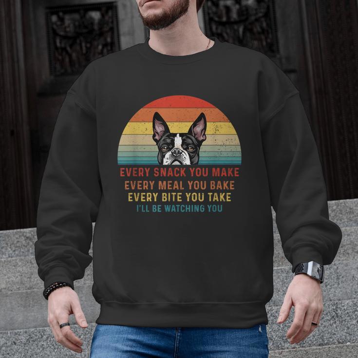 Boston Terrier Dog Every Snack You Make Every Meal You Bake Men Women Men Graphic Sweatshirt