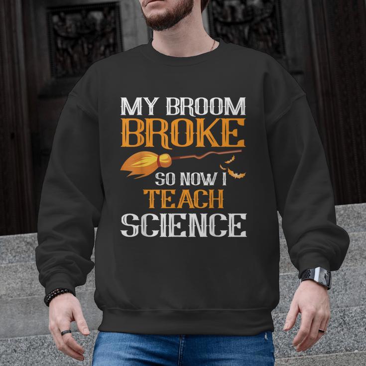 My Broom Broke So Now I Teach Science Teacher Halloween Men Graphic Sweatshirt