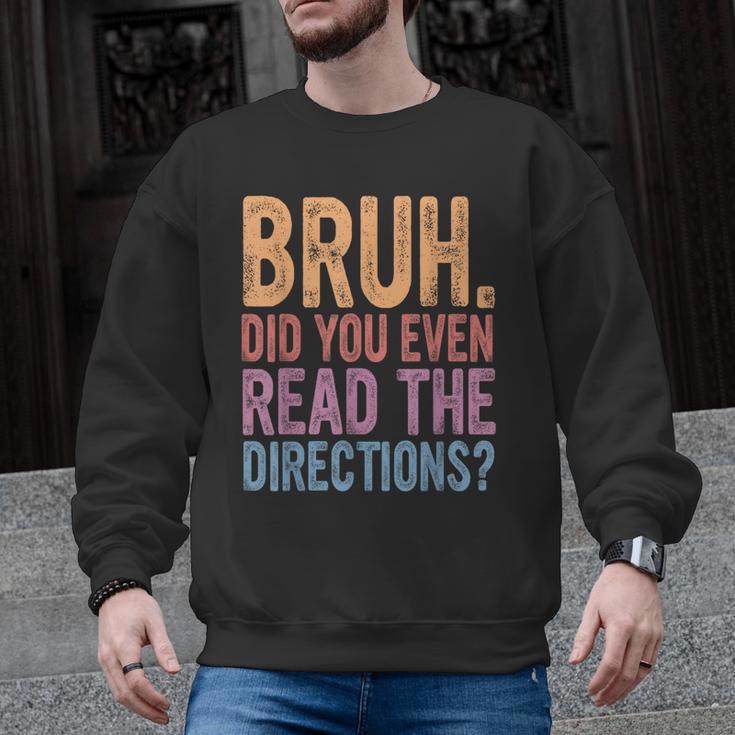 Bruh Did You Even Read The Directions Bruh Teacher For Men Women Men Graphic Sweatshirt