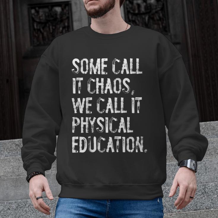 Some Call It Chaos We Call It Physical Education Teacher Men Graphic Sweatshirt