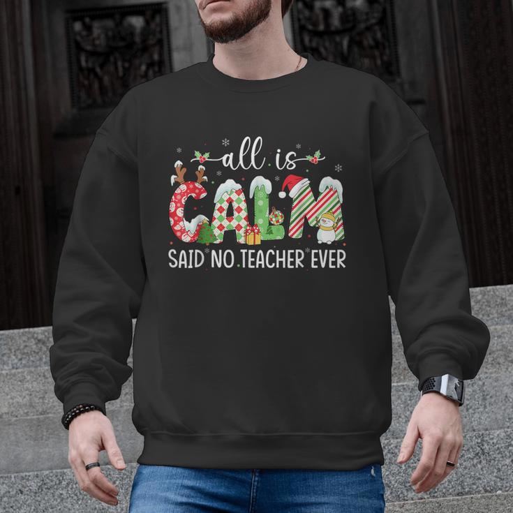 All Is Calm Said No Teacher Ever Teacher Christmas Men Graphic Sweatshirt