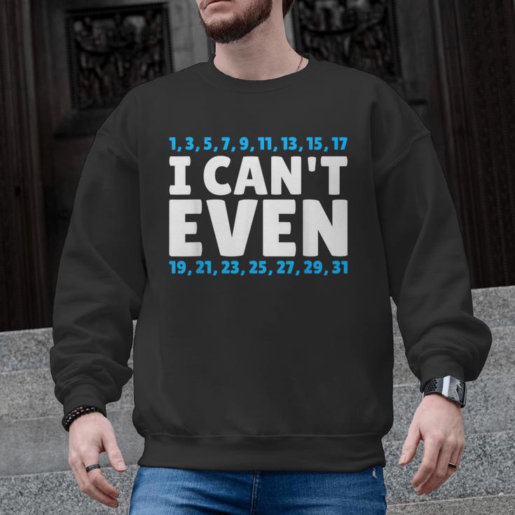 I Can't Even Math Mathematics Teacher Men Graphic Sweatshirt