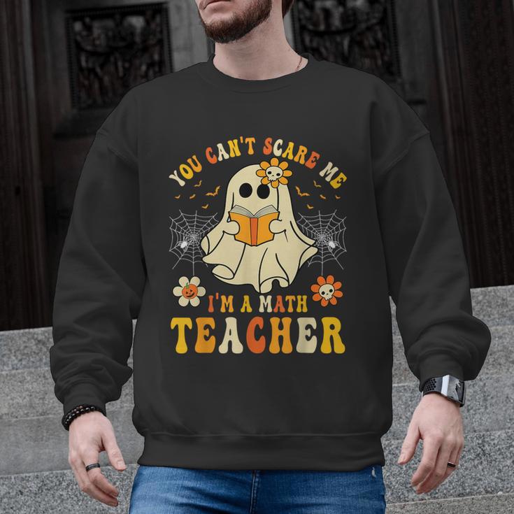 You Can't Scare Me I'm A Math Teacher Halloween Ghost Men Graphic Sweatshirt