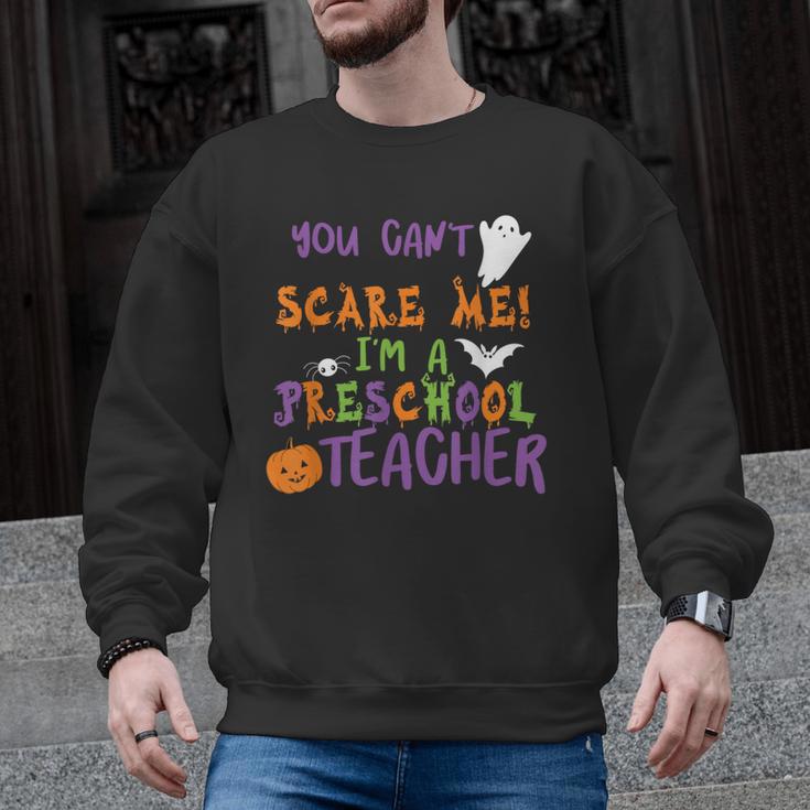 You Cant Scare Me Im A Preschool Teacher Men Graphic Sweatshirt
