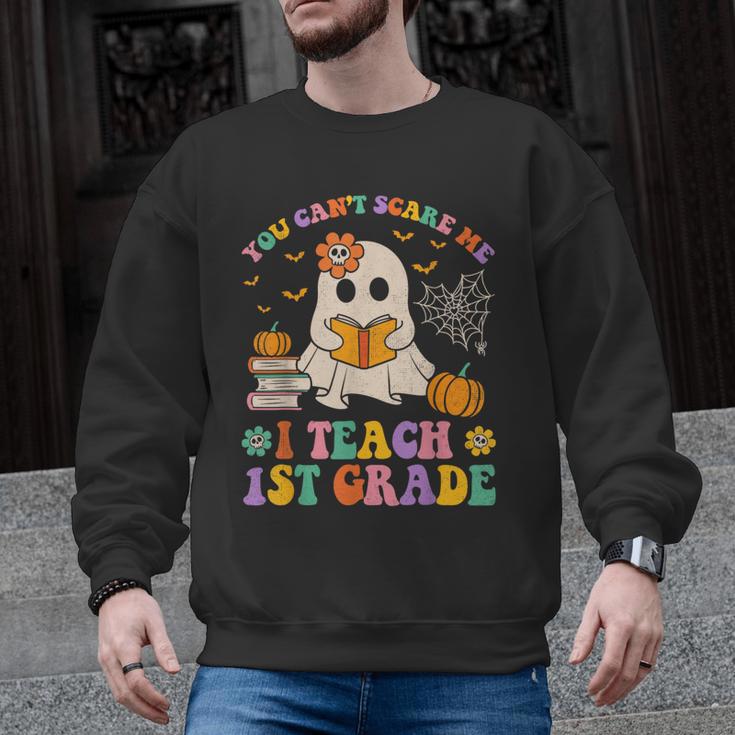 You Can't Scare Me I Teach 1st Grade Teacher Halloween Ghost Men Graphic Sweatshirt
