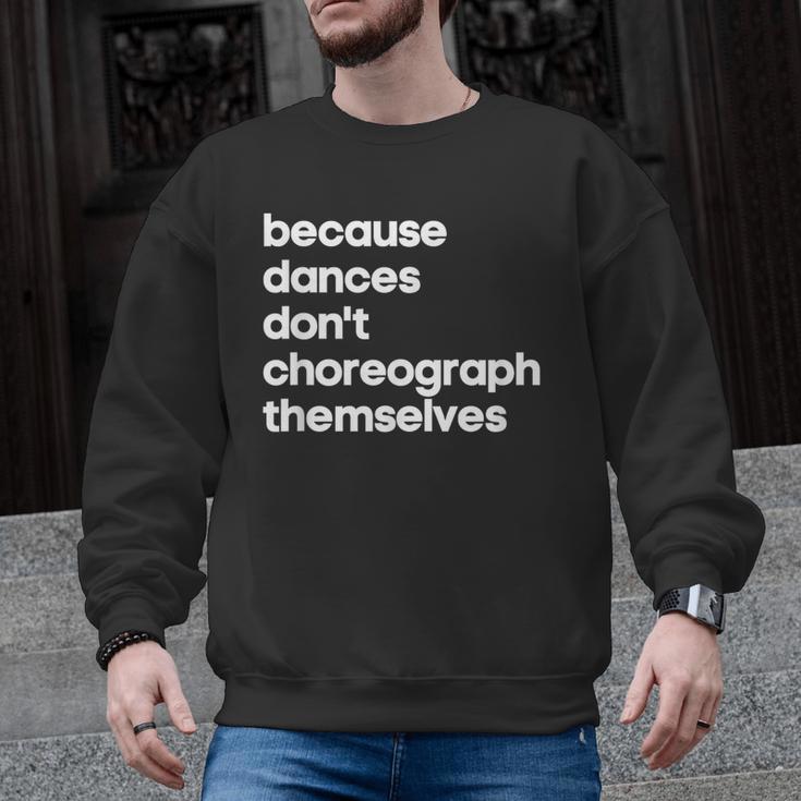 Choreographer Dance Teacher Cool Unique Shirt For Men Women Men Graphic Sweatshirt