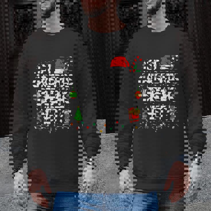 Is It Christmas Break Yet Xmas Holiday Teacher Women Men Graphic Sweatshirt