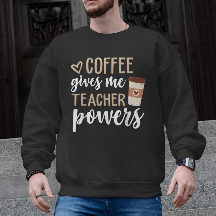 Coffee Gives Me Teacher Powers Teacher Men Graphic Sweatshirt