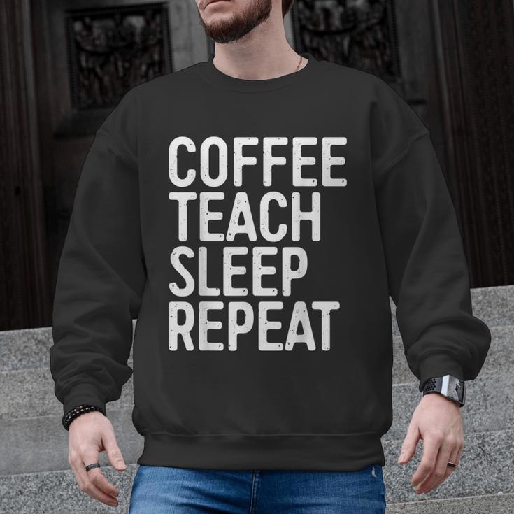 Coffee Teach Sleep Repeat Shirt Coffee Men Women Teacher Men Graphic Sweatshirt