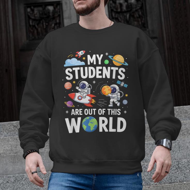 Cute School Teacher My Students Are Out Of This World Space Men Graphic Sweatshirt