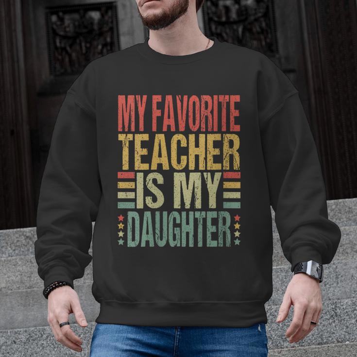 Dad My Favorite Teacher Is My Daughter Proud Daddy Men Graphic Sweatshirt