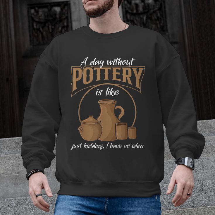 A Day Without Pottery Teacher Clay Kiln Ceramics Artist Men Women Men Graphic Sweatshirt