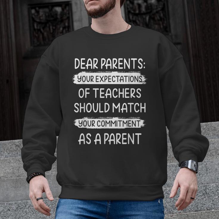 Dear Parents Your Expectations Of Teachers Should Match Men Women Men Graphic Sweatshirt