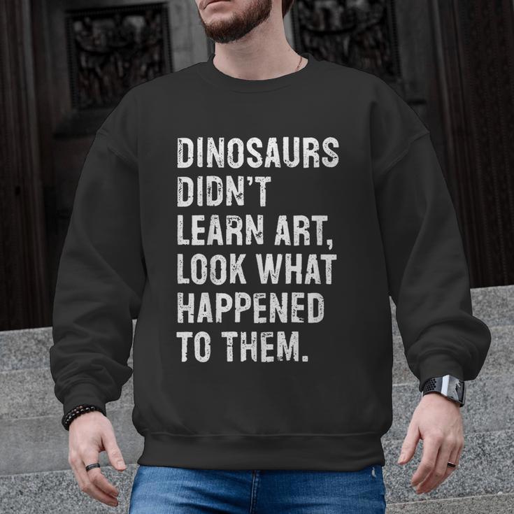 Dinosaurs Didn't Learn Art Art Teacher Men Graphic Sweatshirt