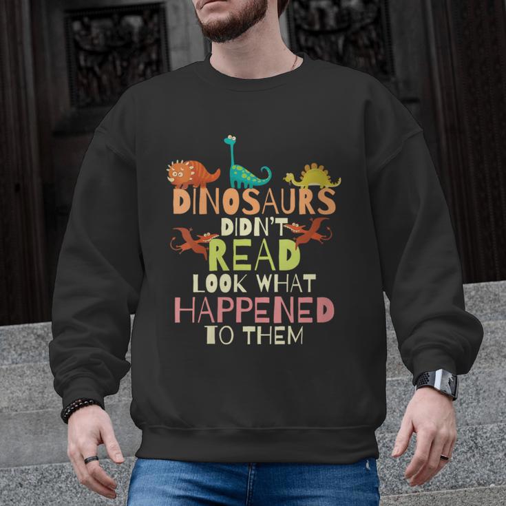 Dinosaurs Didnt Read Look What Happened To Them Teacher Men Graphic Sweatshirt