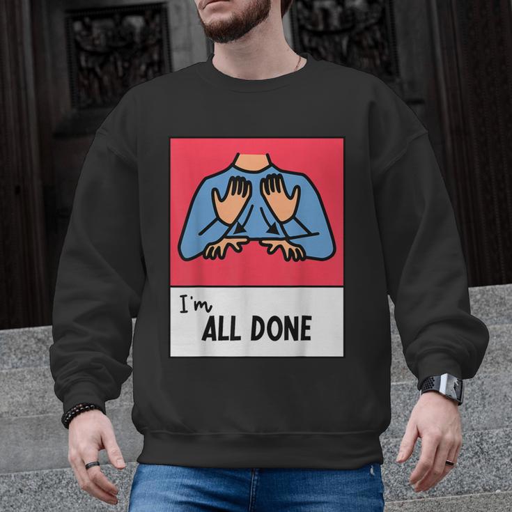 All Done Sped Teacher ASL Teacher Neurodiversity Hand Sign Men Graphic Sweatshirt