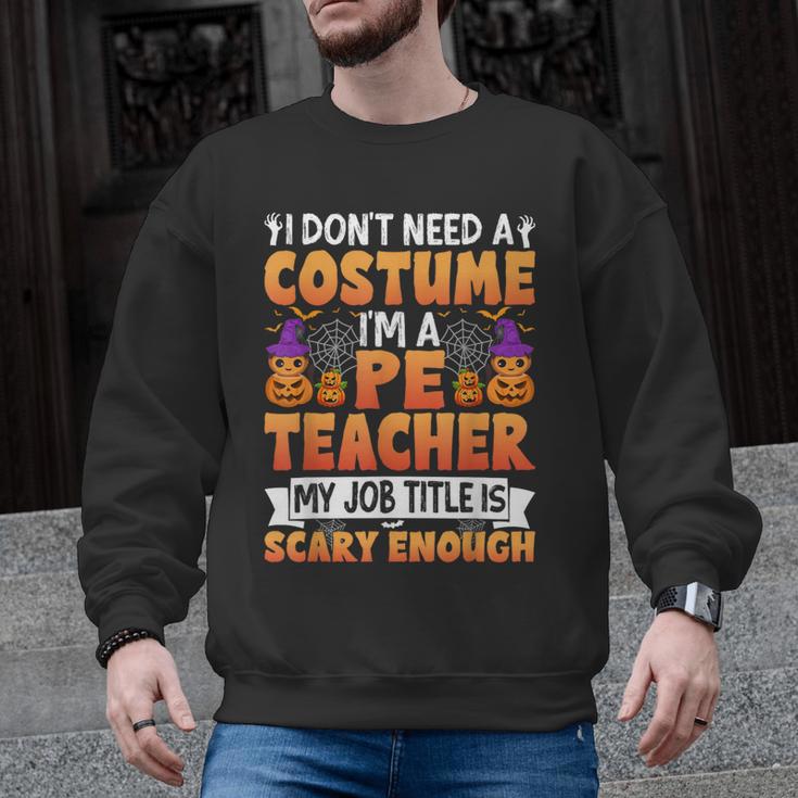 I Don't Need a Costume I'm a Pe Teacher Retro Halloween Men Graphic Sweatshirt