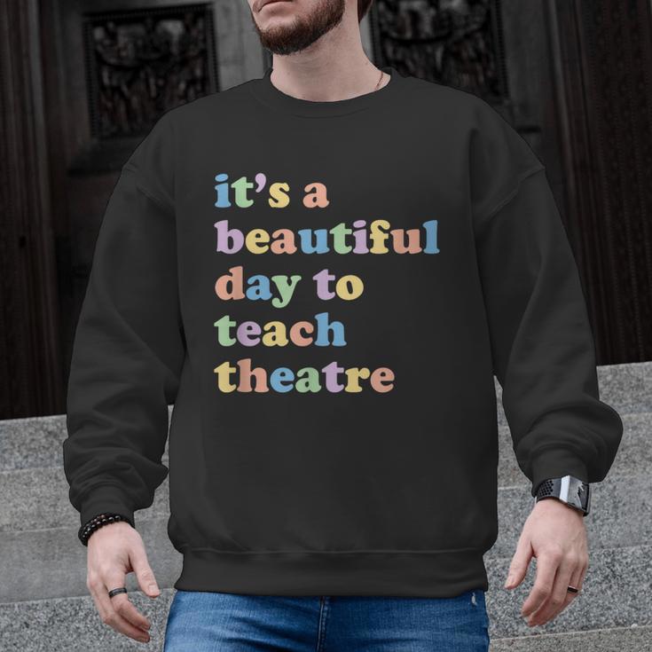 Drama Theater Theatre Teacher Beautiful Day To Teach Cute Men Graphic Sweatshirt