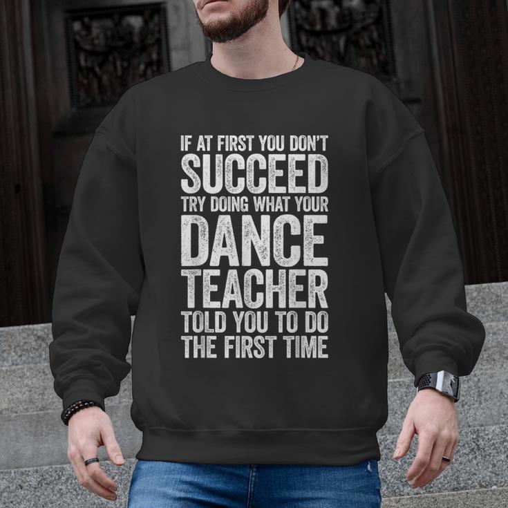 If At First You Don't Succeed Dance Teacher Shirt Men Women Men Graphic Sweatshirt