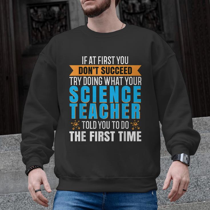 If At First You Don't Succeed Try Doing What Science Teacher Men Graphic Sweatshirt