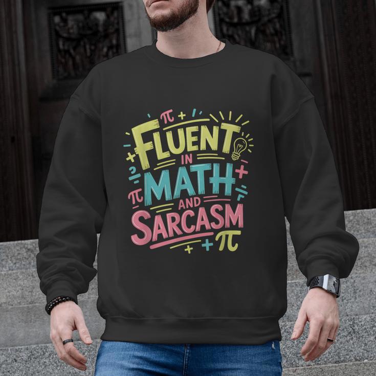 Fluent In Math And Sarcasm Math Teacher Appreciation Men Graphic Sweatshirt
