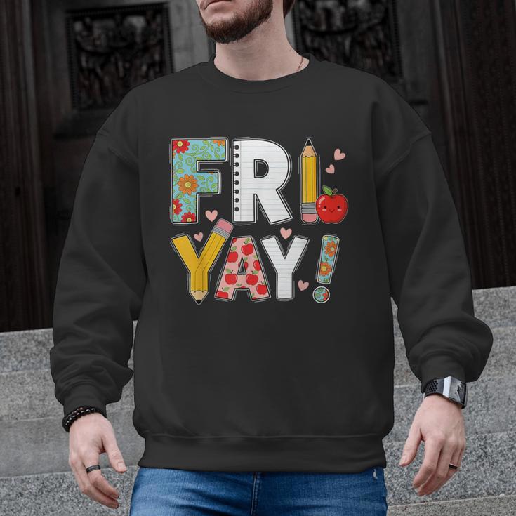 Fri Yay Teacher Happy Friday Friyay Weekend Back To School Men Graphic Sweatshirt