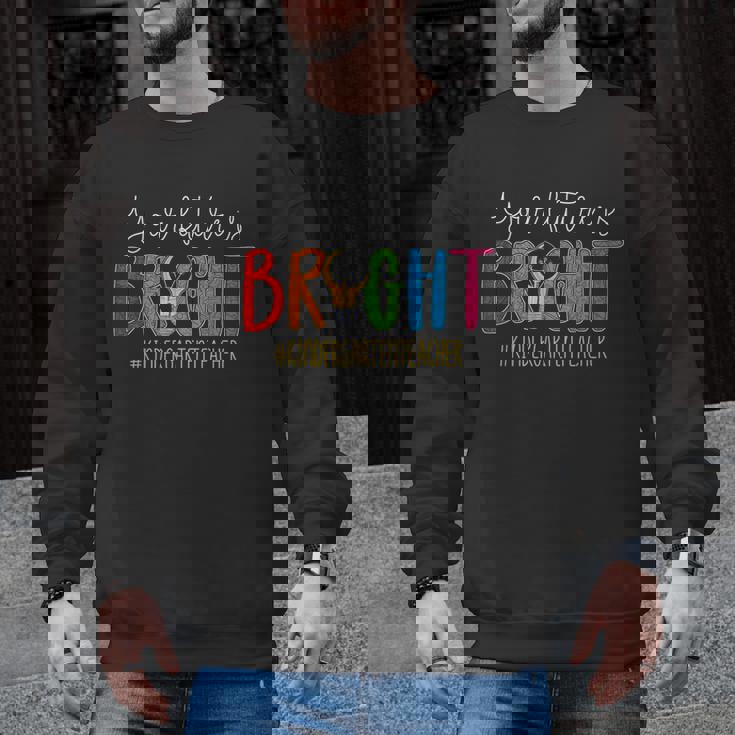 Your Future Is Bright Kindergarten Teacher Life Men Women Men Graphic Sweatshirt