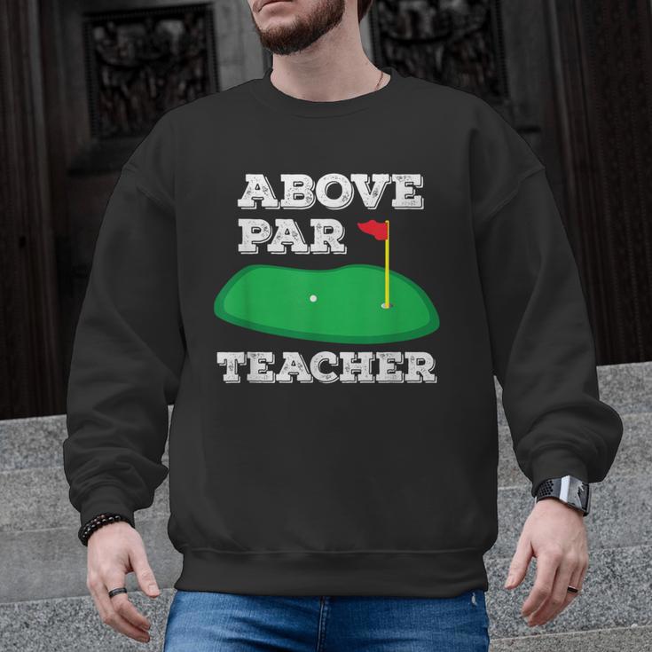 Golf Pun Above Par Teacher School Golfing Men & Women Men Graphic Sweatshirt