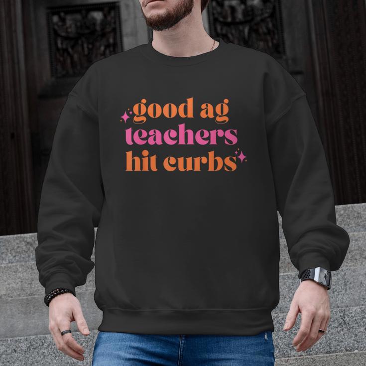 Good Ag Teachers Hit Curbs Teacher Apparel Men Graphic Sweatshirt