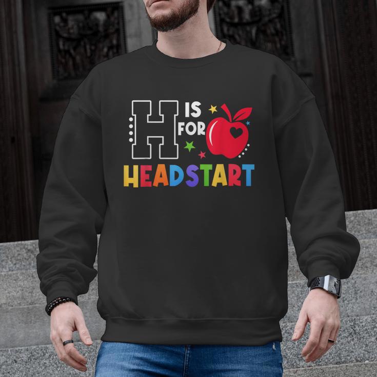 H Is For Head Start Teacher First Day Of School Tee Men Graphic Sweatshirt