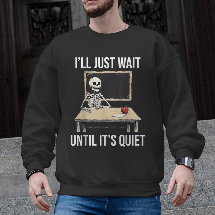 I'Ll Just Wait Until It's Quiet Skeleton Teacher Halloween Men Graphic Sweatshirt