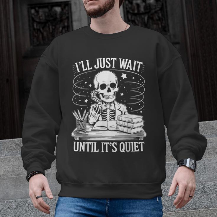 I'Ll Wait Until It's Quiet Tshirt Skeleton Teacher Halloween Men Graphic Sweatshirt