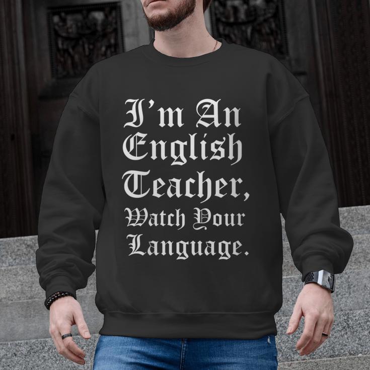 I'm An English Teacher Watch Your Language Teachers Men Graphic Sweatshirt