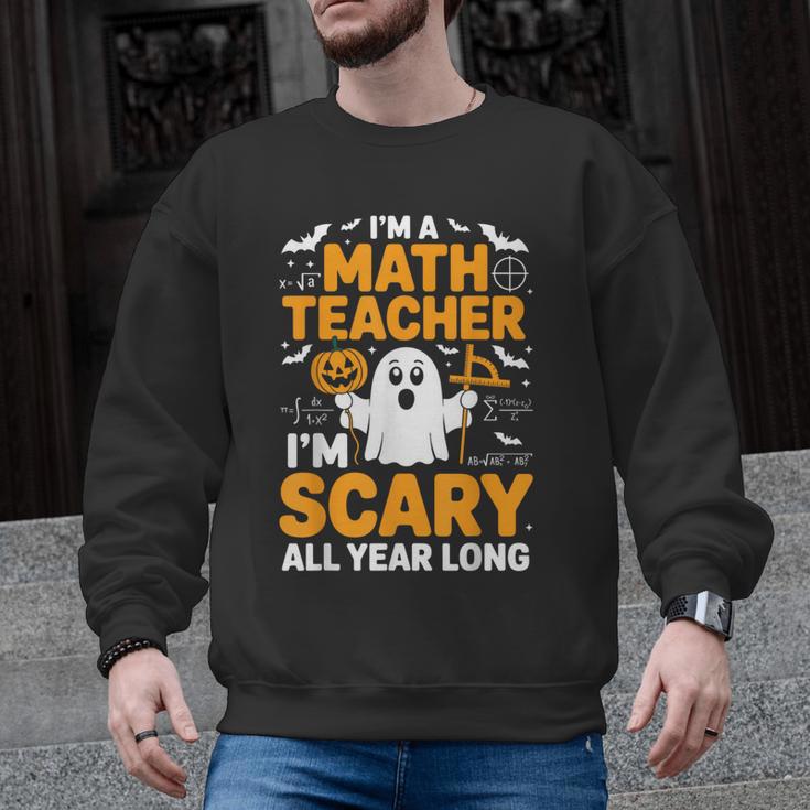 I'm A Math Teacher I'm Scary All Year Long Spooky Halloween Men Graphic Sweatshirt